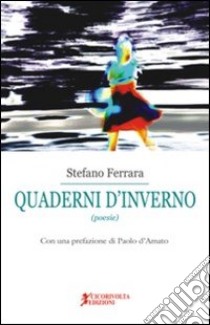 Quaderni d'inverno libro di Ferrara Stefano; D'Amato P. (cur.)