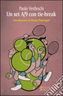 Un set A/9 con tie-break libro di Verdeschi Paolo; Pietrangeli N. (cur.)