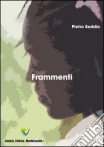 Frammenti libro di Seddio Pietro