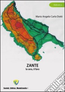 Zante. La sera, il faro libro di Dotti Mario A.