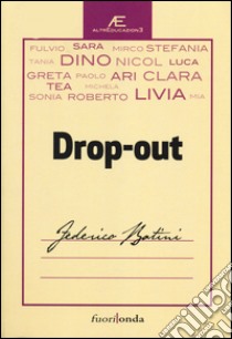 Drop-out libro di Batini Federico