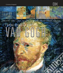 Van Gogh. L'opera pittorica completa libro di Sirigatti Cristina