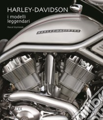 Harley-Davidson. I modelli leggendari. Ediz. illustrata libro di Szymezak Pascal