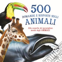 500 domande e risposte sugli animali libro