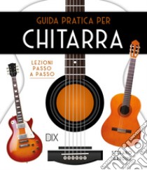 Guida pratica per chitarra libro di Gardini Stefano