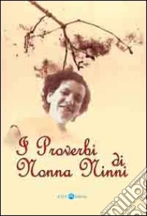 I proverbi di nonna Ninni libro