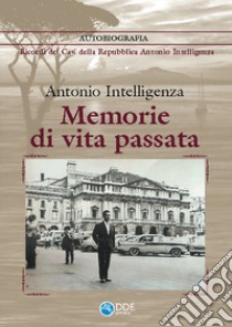 Memorie di vita passata libro di Intelligenza Antonio; Picconi M. (cur.)