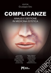 Complicanze. Analisi e gestione in medicina estetica libro di Sito G. (cur.)