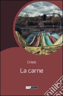 La carne libro di Chiapparino Cristò