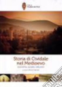 Storia di Cividale nel Medioevo. Economia, società, istituzioni libro di Figliuolo B. (cur.)