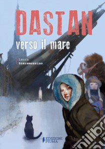 Dastan verso il mare libro di Scaramozzino Laura
