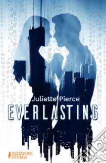 Everlasting libro di Pierce Juliette