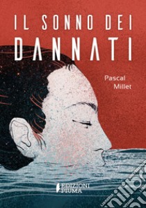 Il sonno dei Dannati libro di Millet Pascal