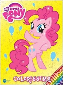 Colorissima. My Little Pony. Vol. 6 libro