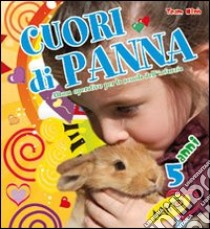 Cuori di panna. Da 5 anni. Per la Scuola materna libro