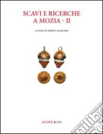 Scavi e ricerche a Mozia. Vol. 2 libro di Acquaro E. (cur.)