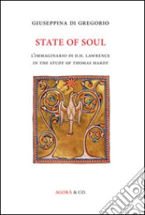 State of soul. L'immaginario di D.H. Lawrence in «The study of Thomas Hardy» libro di Di Gregorio Giuseppina