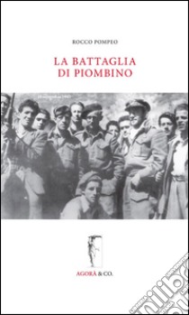 La battaglia di Piombino libro di Pompeo Rocco