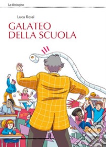 Galateo della scuola libro di Rossi Luca