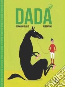 Dadà. Ediz. italiana e francese libro di Zullo Germano