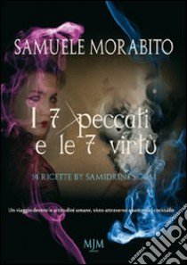 I 7 peccati e le 7 virtù libro di Morabito Samuele; Metta A. (cur.)