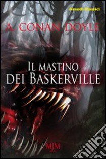 Il mastino dei Baskerville libro di Conan Doyle Arthur; Metta A. (cur.)