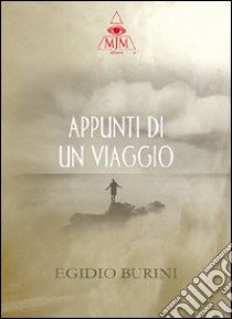 Appunti di un viaggio libro di Burini Egidio