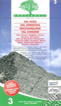 Carta n. 3. Val Susa, val Cenischia, Rocciamelone, val Chisone. Carta dei sentieri e stradale 1:25.000 libro