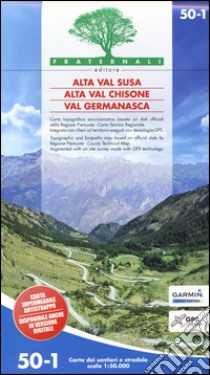 Carta n. 50-1. Alta Val Susa, alta Val Chisone, Val Germanasca. Carta dei sentieri e stradale scala 1:25.000 libro