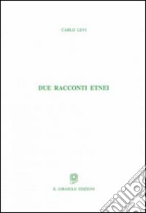 Due racconti etnei libro di Levi Carlo