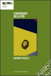 L'importante nella vita libro di Pascale Antonio