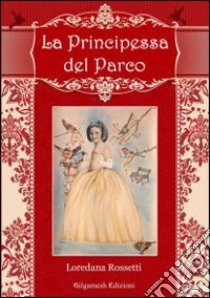 La principessa del parco libro di Rossetti Loredana