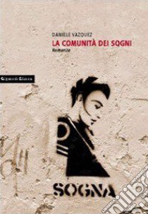 La comunità dei sogni libro di Vazquez Daniele