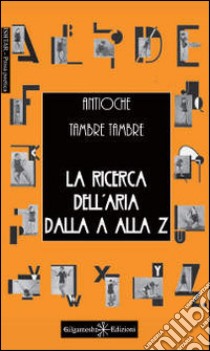 La ricerca dell'aria dalla A alla Z libro di Tambre Tambre Antioche