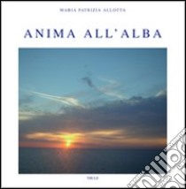 Anima all'alba libro di Allotta M. Patrizia