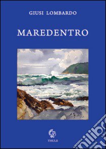 Maredentro libro di Lombardo Giusi