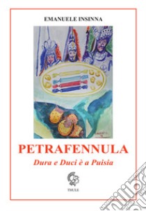 Petrafennula. Dura e duci è a puisia libro di Insinna Emanuele