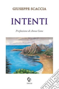 Intenti libro di Scaccia Giuseppe