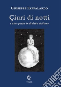 Çiuri di notti e altre poesie in dialetto siciliano libro di Pappalardo Giuseppe