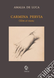 Carmina Pervia libro di De Luca Amalia