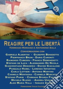 Reagire per le libertà libro di Romano T. (cur.); Sala A. (cur.)