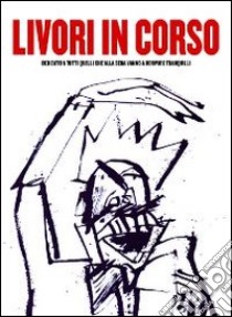 Livori in corso. Dedicato a tutti quelli che alla sera vanno a dormire tranquilli libro di Sanna Gavino