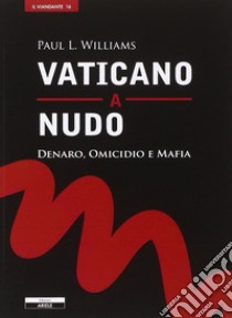 Vaticano a nudo libro di Williams Paul L.