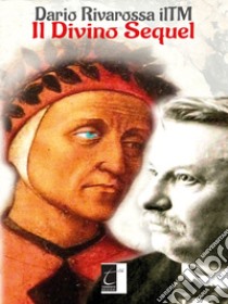 Il Divino Sequel libro di Rivarossa Dario