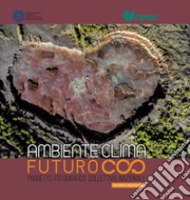 Progetto nazionale. Ambiente clima futuro libro di Federazione Italiana A. F. (cur.)