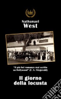 Il giorno della locusta libro di West Nathanael