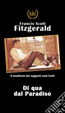 Di qua dal Paradiso libro di Fitzgerald Francis Scott