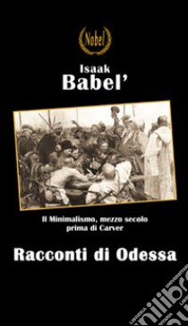 Racconti di Odessa libro di Babel' Isaak; Dell'Asta A. (cur.)