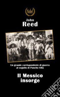 Il Messico insorge libro di Reed John