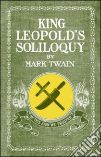 King Leopold's Soliloquy. Ediz. illustrata libro di Benassi Elisabetta